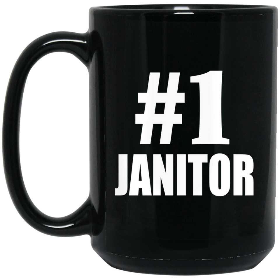 Number One #1 Janitor - 15 Oz Coffee Mug Black