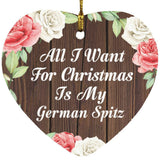 All I Want For Christmas Is My German Spitz - Heart Ornament A