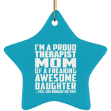 Proud Therapist Mom Of Awesome Daughter - Star Ornament