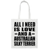 All I Need Is Love And A Australian Silky Terrier - Tote Bag White