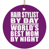 Hair Stylist By Day World's Best Mom By Night - Circle Ornament