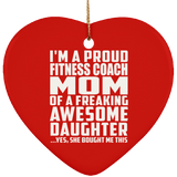 Proud Fitness Coach Mom Of Awesome Daughter - Heart Ornament