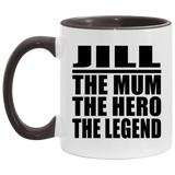 Jill The Mum The Hero The Legend - 11oz Accent Mug Black