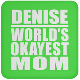 Denise World's Okayest Mom - Drink Coaster