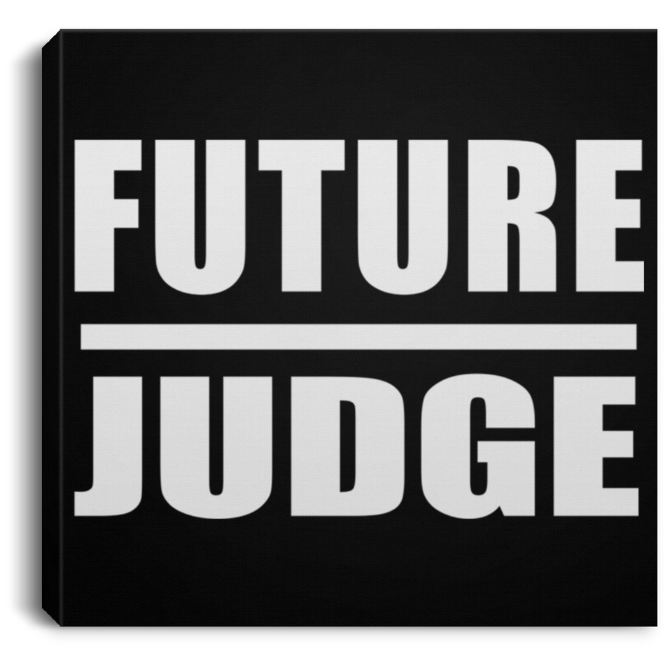 Future Judge - Canvas Square