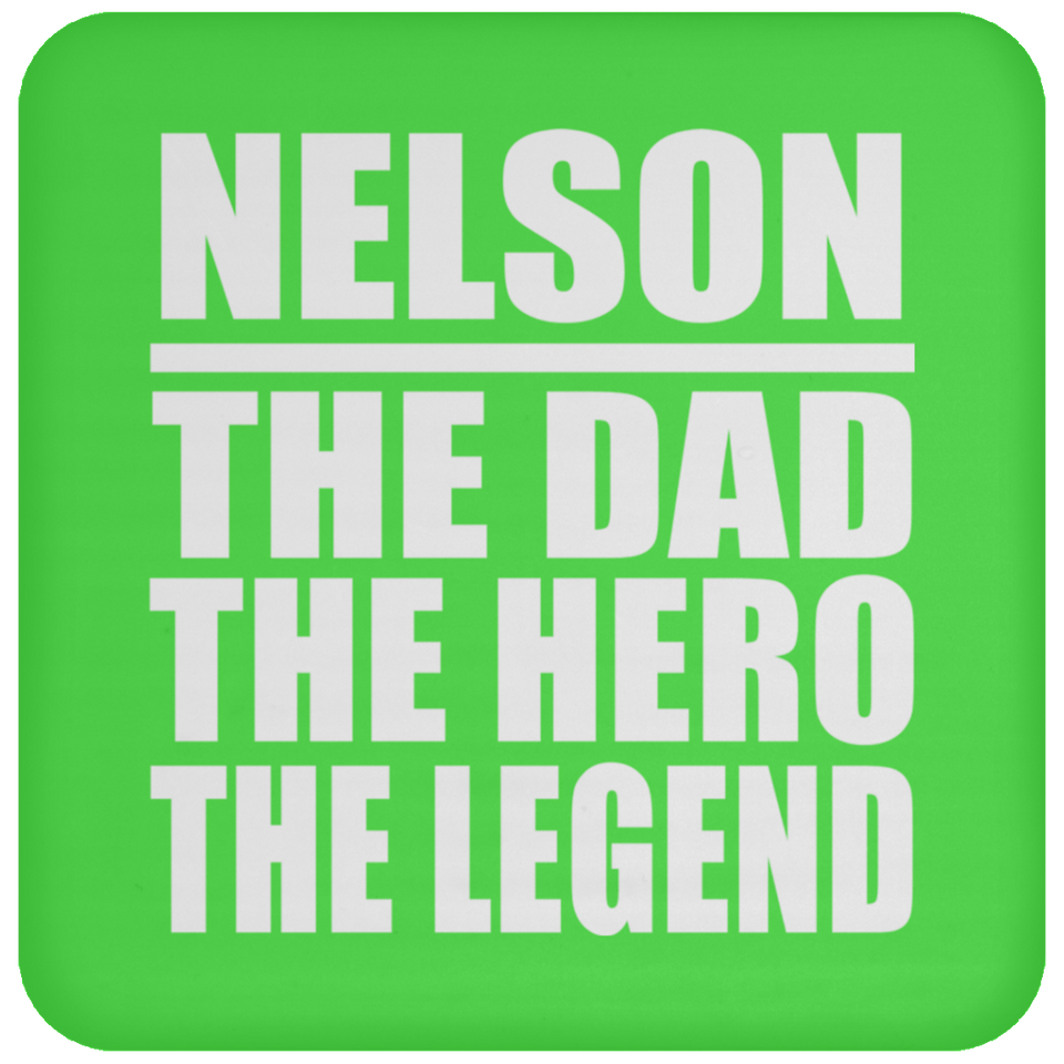Nelson The Dad The Hero The Legend - Drink Coaster