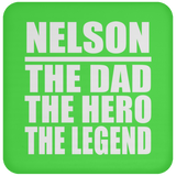 Nelson The Dad The Hero The Legend - Drink Coaster