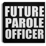 Future Parole Officer - Canvas Square