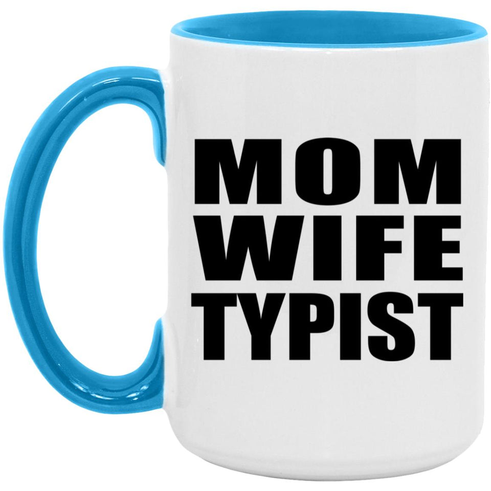 Mom Wife Typist - 15oz Accent Mug Blue