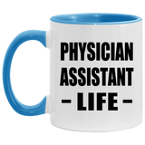 Physician Assistant Life - 11oz Accent Mug Blue