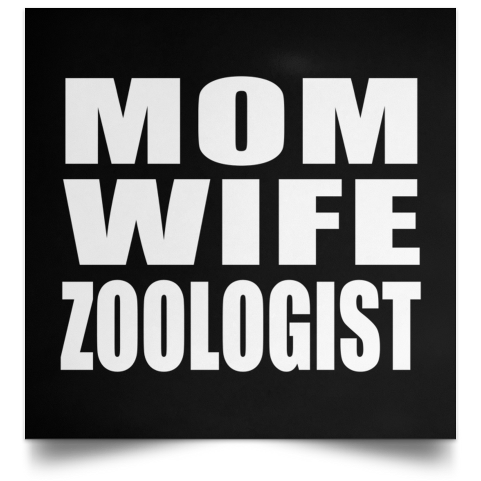 Mom Wife Zoologist - Poster Square