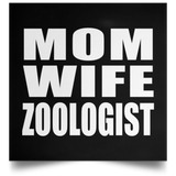 Mom Wife Zoologist - Poster Square