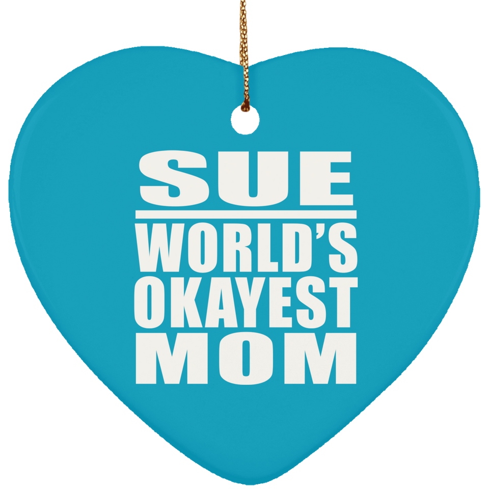 Sue World's Okayest Mom - Heart Ornament