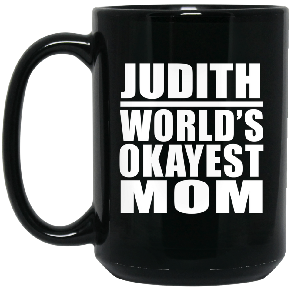 Judith World's Okayest Mom - 15 Oz Coffee Mug Black