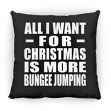 All I Want For Christmas Is More Bungee Jumping - Throw Pillow Black