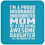 Proud Insurance Underwriter Mom Of Awesome Daughter - Drink Coaster