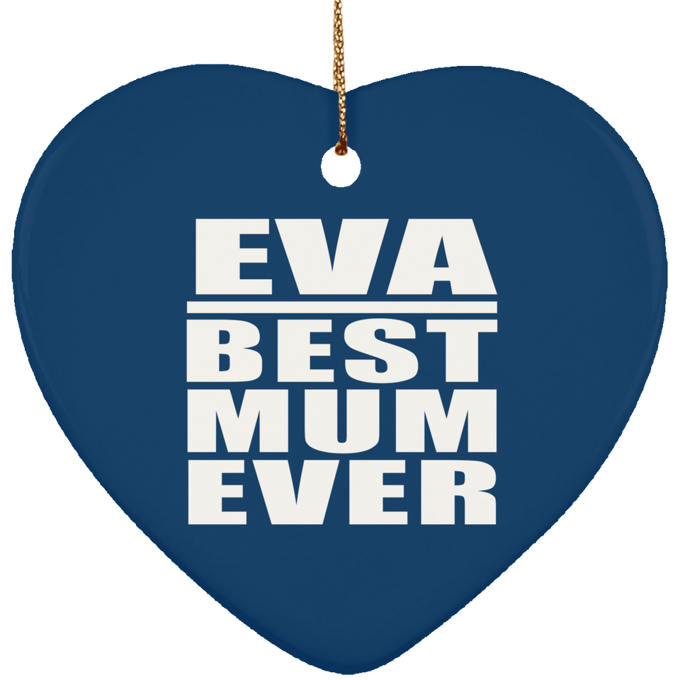 Eva Best Mum Ever - Heart Ornament