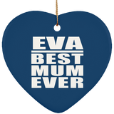 Eva Best Mum Ever - Heart Ornament