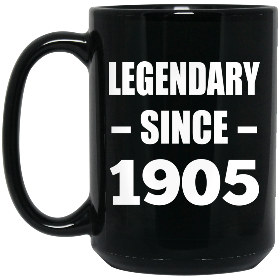 119th Birthday Legendary Since 1905 - 15oz Coffee Mug Black