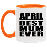 April Best Mum Ever - 11oz Accent Mug Orange