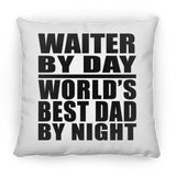 Waiter By Day World's Best Dad By Night - Throw Pillow