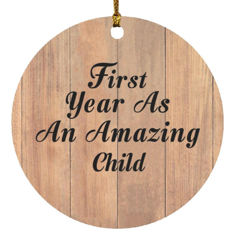 First Year As An Amazing Child - Circle Ornament C