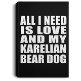 All I Need Is Love And My Karelian Bear Dog - Canvas Portrait