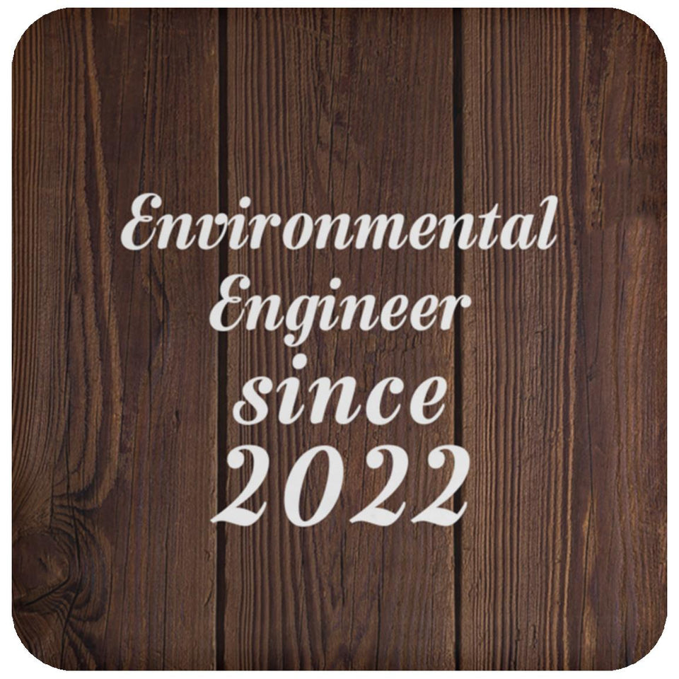 Environmental Engineer Since 2022 - Drink Coaster D