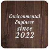 Environmental Engineer Since 2022 - Drink Coaster D