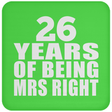 26th Anniversary 26 Years Of Being Mrs Right - Drink Coaster