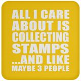 All I Care About Is Collecting Stamps - Drink Coaster