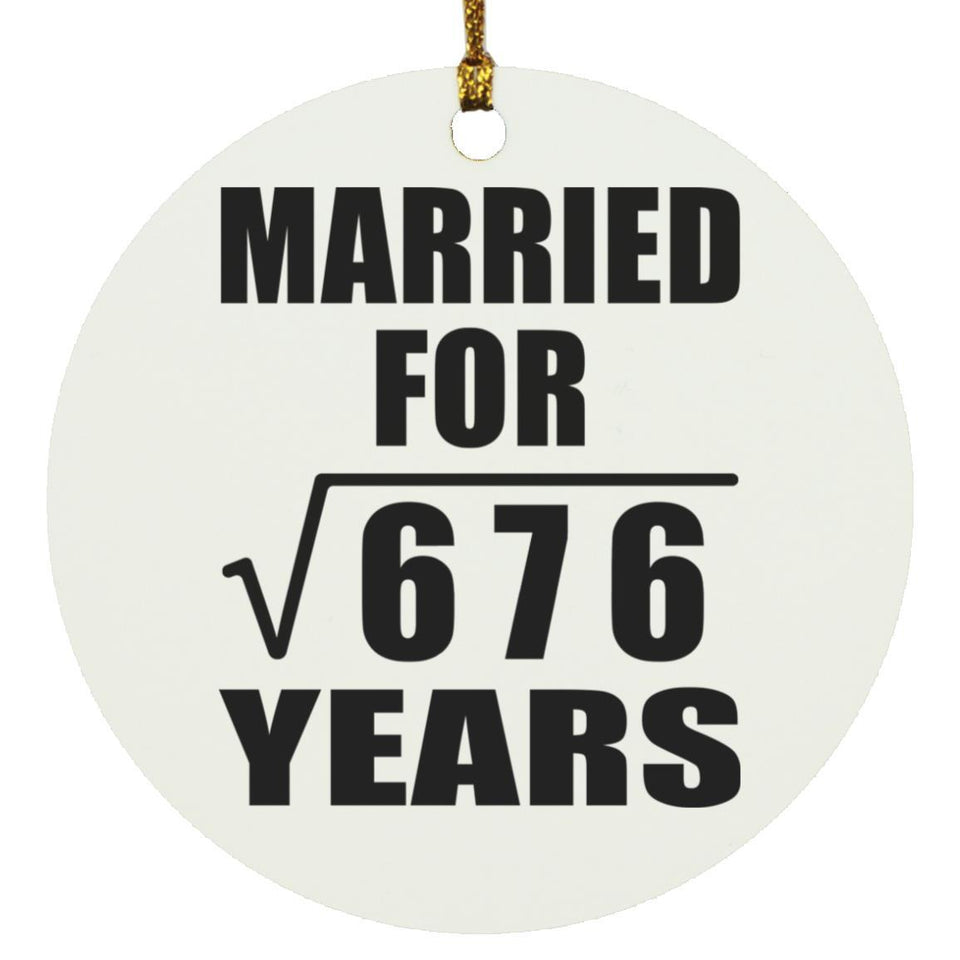 26th Anniversary Married For Square Root of 676 Years - Circle Ornament