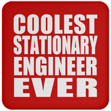 Coolest Stationary Engineer Ever - Drink Coaster