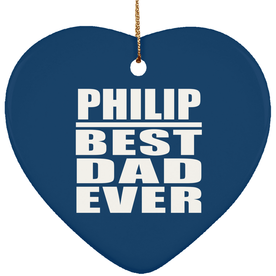 Philip Best Dad Ever - Heart Ornament