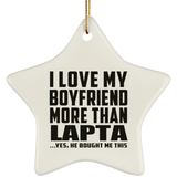 I Love My Boyfriend More Than Lapta - Star Ornament