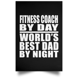 Fitness Coach By Day World's Best Dad By Night - Poster Portrait