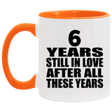 6th Anniversary 6 Years Still In Love After These Years - 11oz Accent Mug Orange