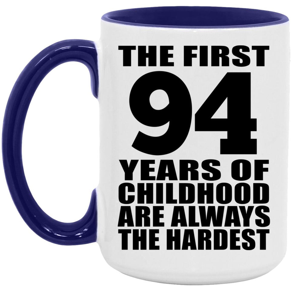 94th Birthday First 94 Years of Childhood Are The Hardest - 15oz Accent Mug Purple