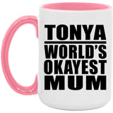 Tonya World's Okayest Mum - 15oz Accent Mug Pink