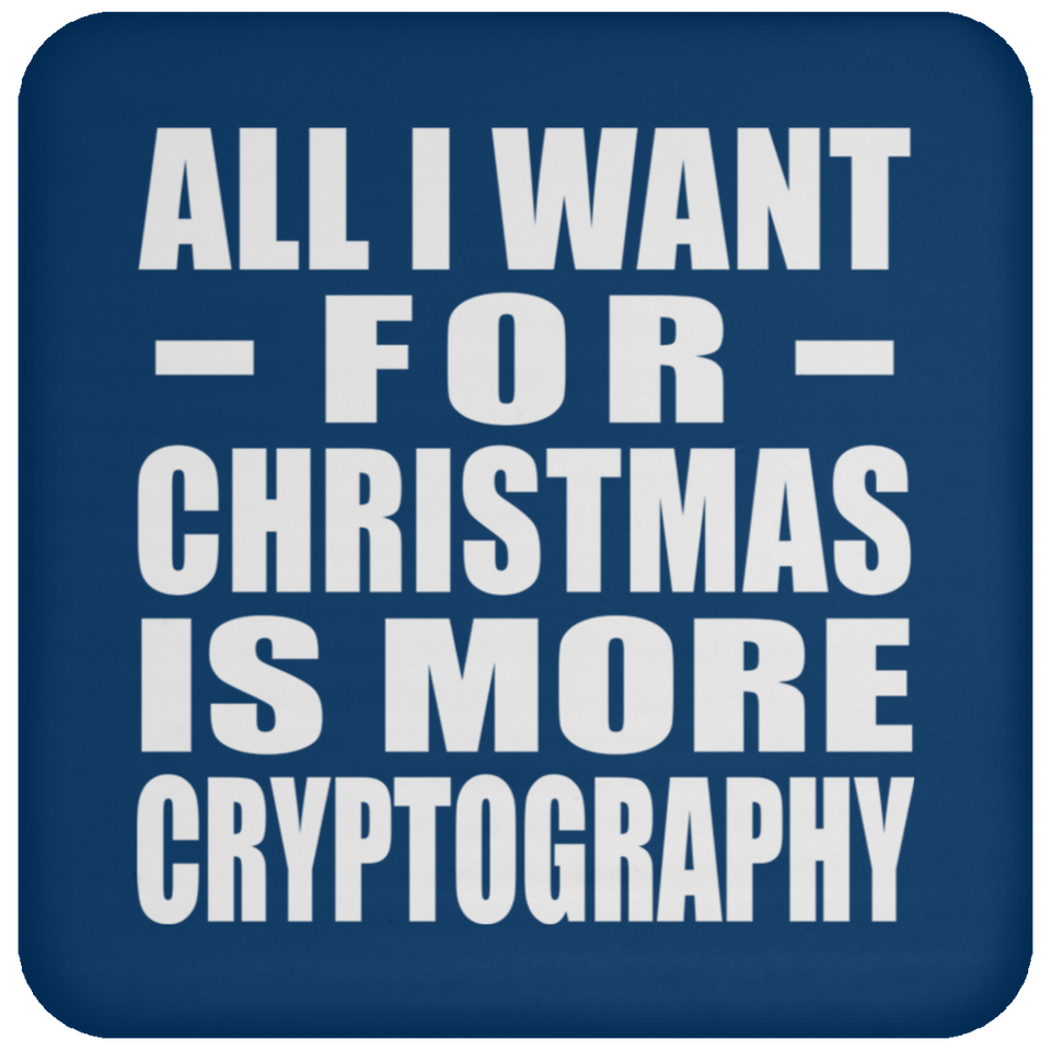 All I Want For Christmas Is More Cryptography - Coaster