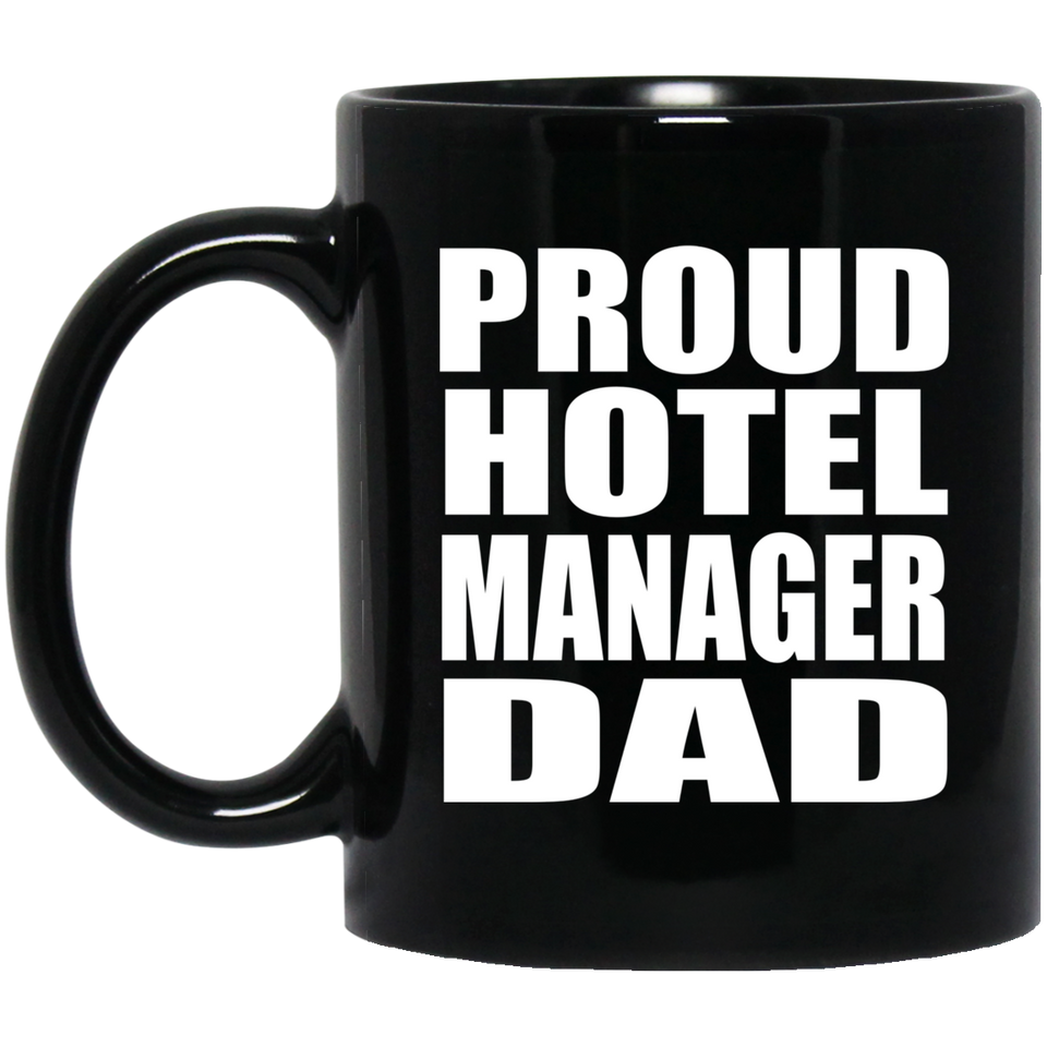 Proud Hotel Manager Dad - 11oz Coffee Mug Black
