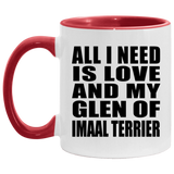 All I Need Is Love And My Glen Of Imaal Terrier - 11oz Accent Mug Red