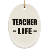 Teacher Life - Oval Ornament
