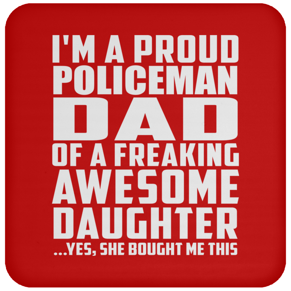 Proud Policeman Dad Of Awesome Daughter - Drink Coaster