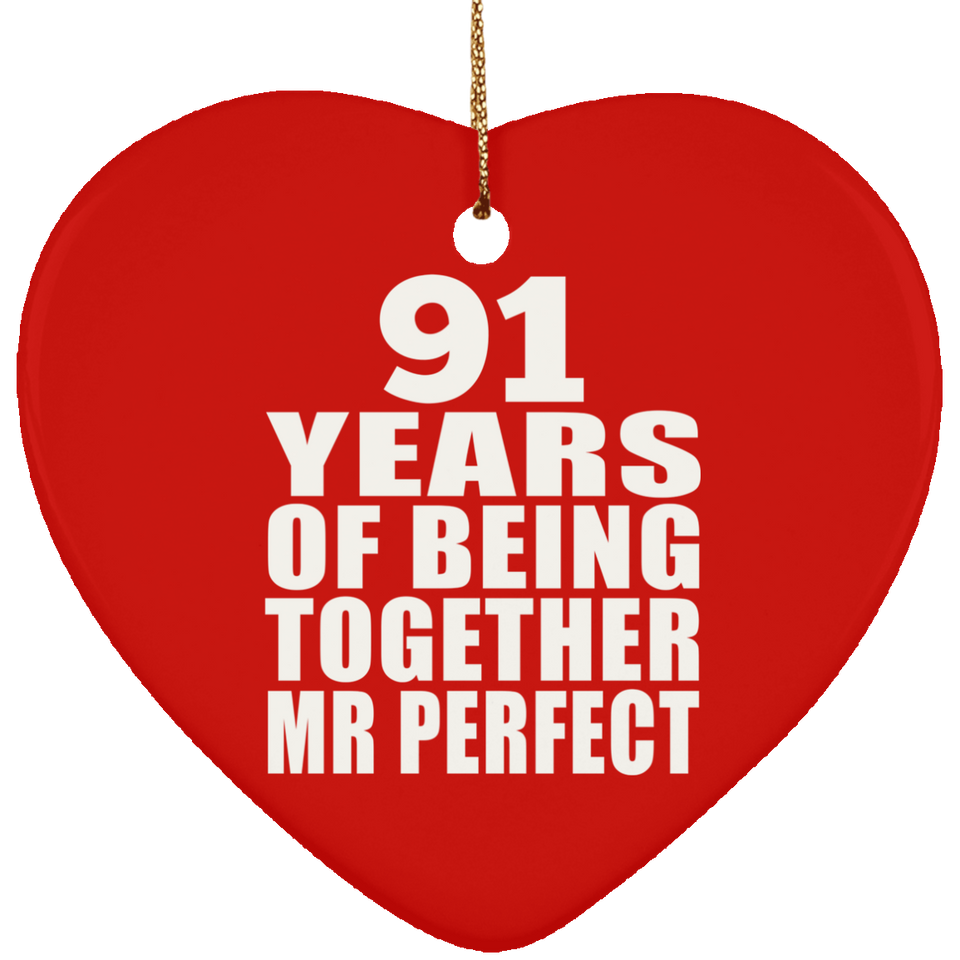 91st Anniversary 91 Years Of Being Mr Perfect - Heart Ornament