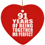 91st Anniversary 91 Years Of Being Mr Perfect - Heart Ornament