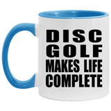 Disc Golf Makes Life Complete - 11oz Accent Mug Blue