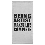 Being Artist Makes Life Complete - Hand Towel