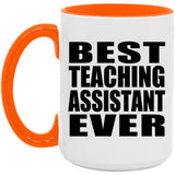 Best Teaching Assistant Ever - 15oz Accent Mug Orange