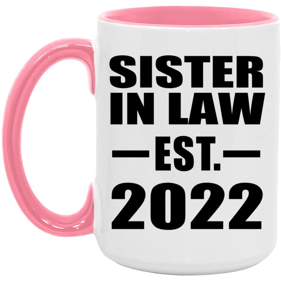 Sister In Law Established EST. 2022 - 15oz Accent Mug Pink